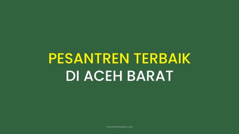 Rekomendasi Pesantren Terbaik di Aceh Barat